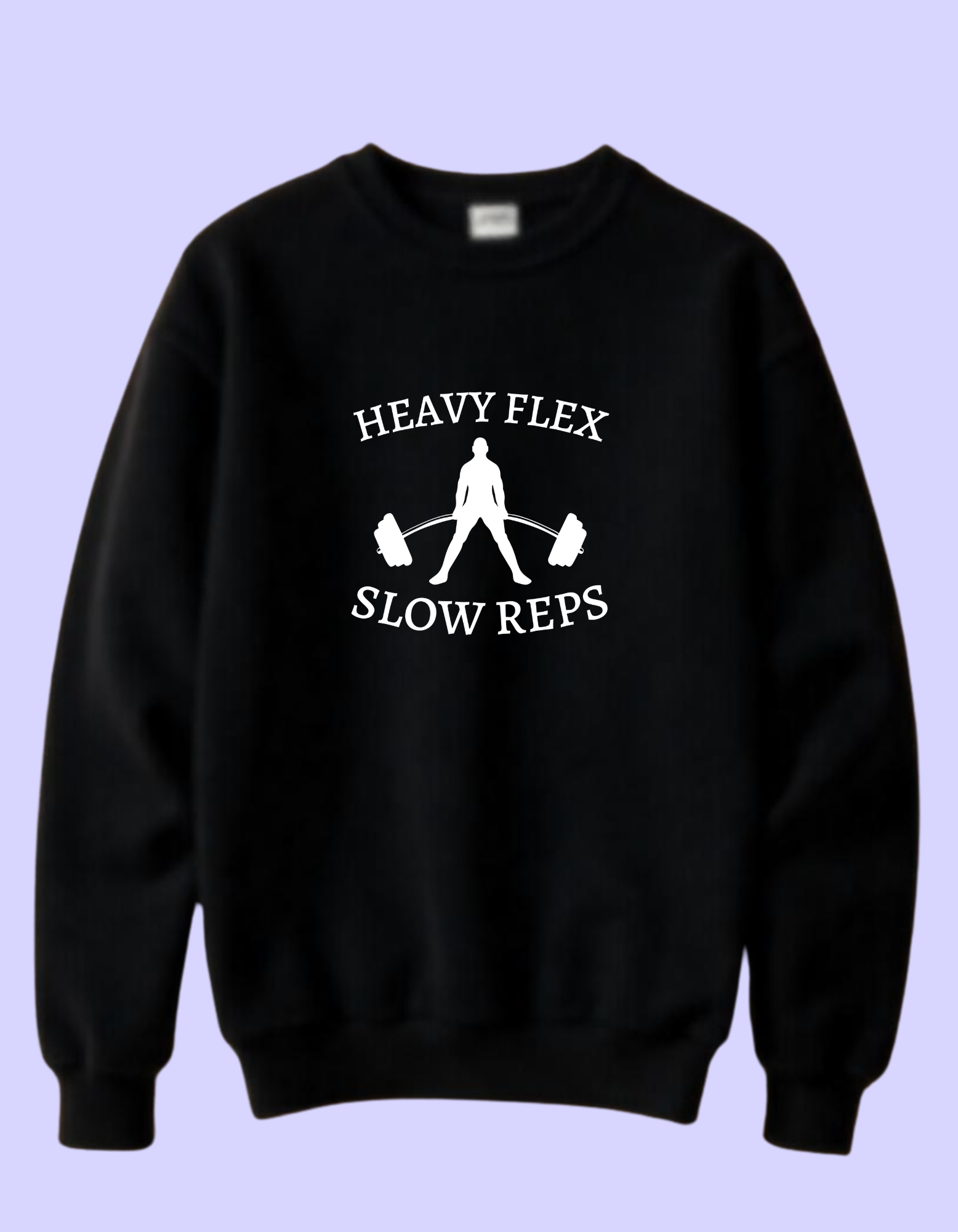 Heavy flex slow reps mens sweatshirt
