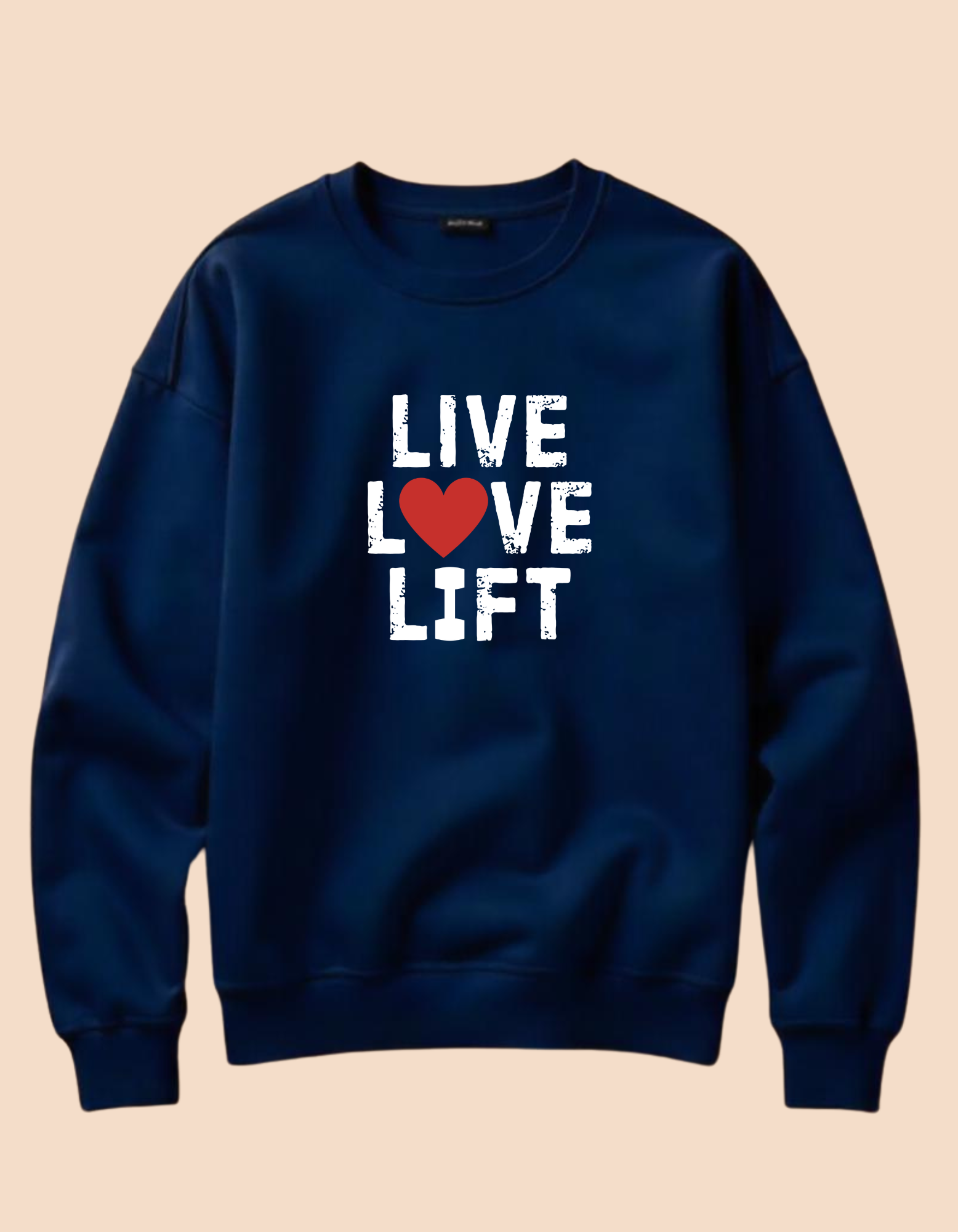 Live love lift mwns sweatshirt