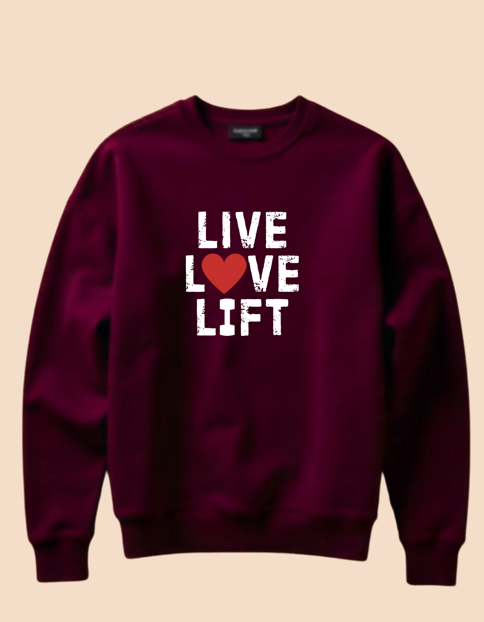 Live love lift mwns sweatshirt