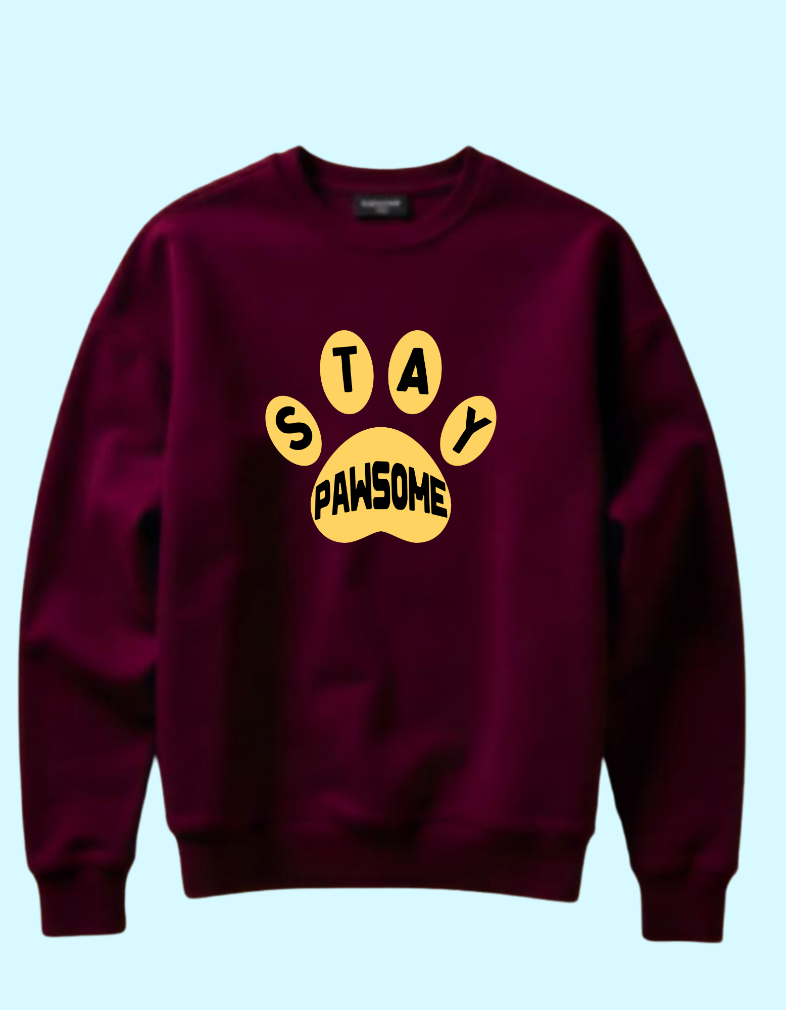 Stay Pawsome Sweatshirt for women