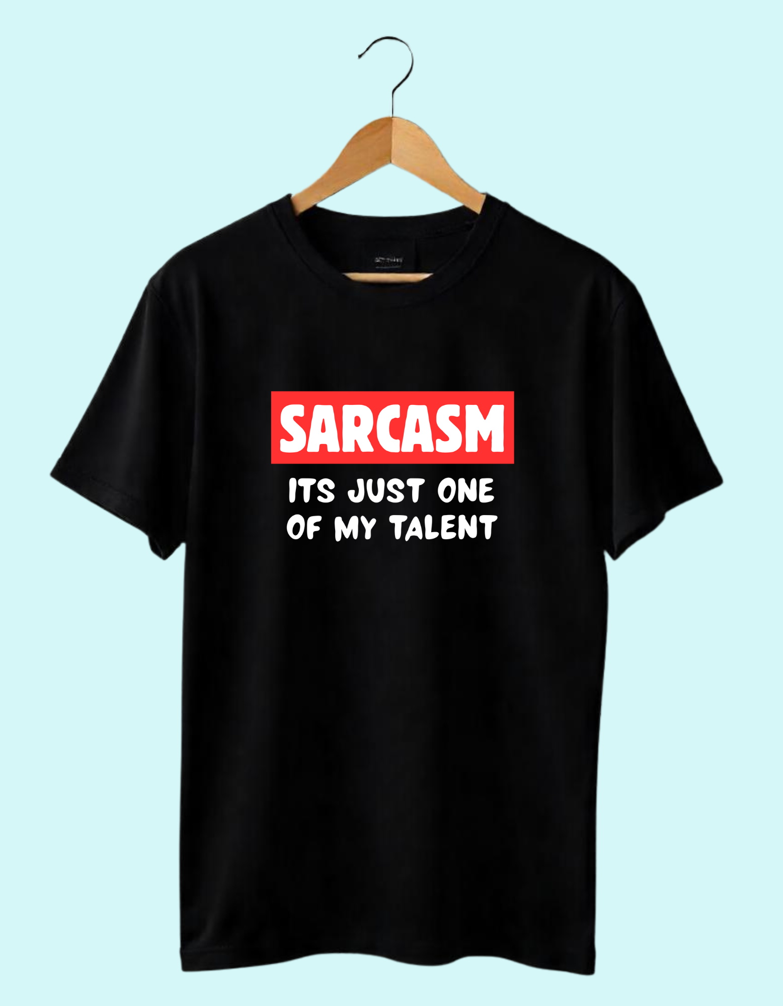 Sarcasm is my talent tshirt for mens