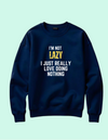i m not lazy sweatshirt