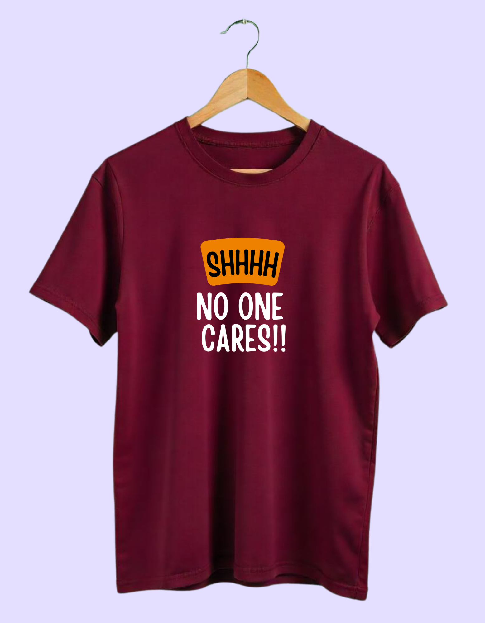 SSHHH No One Cares Tshirt for mens